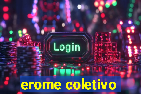 erome coletivo